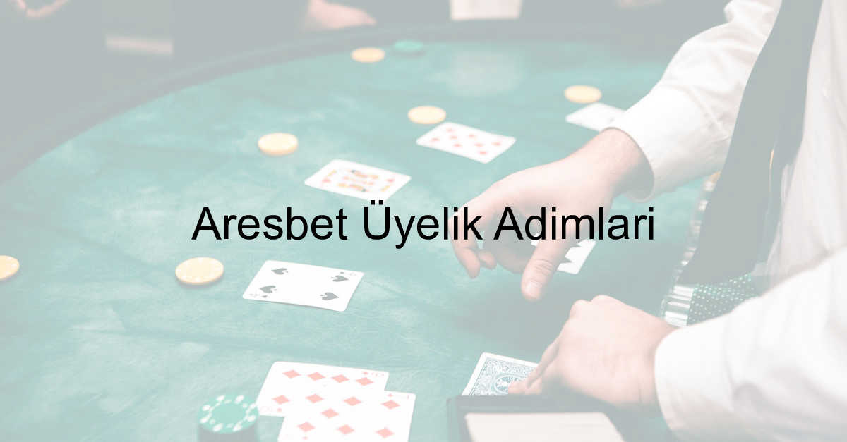 Aresbet Üyelik